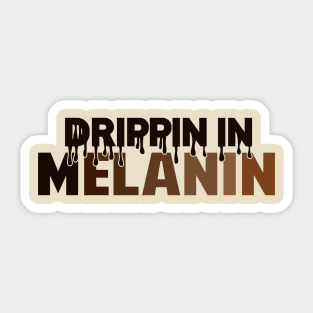 Drippin In Melanin | Black Woman | African American | Black Lives Sticker